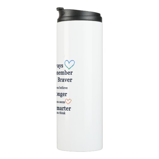 Denk altijd dat je moedig bent dan je gelooft thermosbeker (Geroteerd rechts)