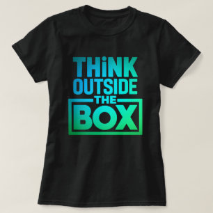 Denk buiten de box, Motivatie quote T-shirt