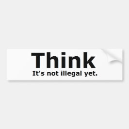 Denk dat het niet illegaal is, maar politiek gedoe bumpersticker