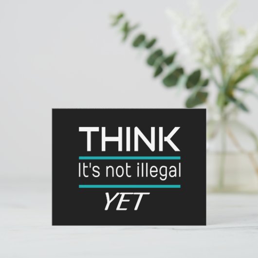 DENK DAT het niet illegaal is YET Funny Sarcastic Briefkaart (Staand voorkant)
