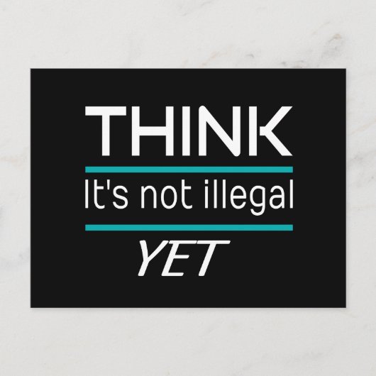 DENK DAT het niet illegaal is YET Funny Sarcastic Briefkaart (Voorkant)