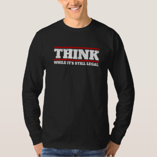 Denk dat het nog steeds legaal is en dat vrijheid t-shirt