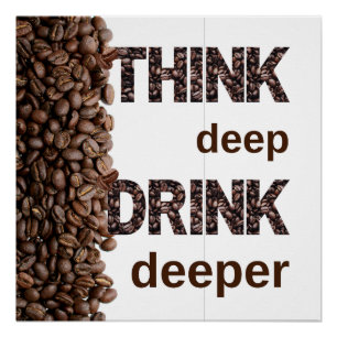 Denk diep koffie perfect poster