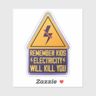 Denk Er Aan Kinderen Elektriciteit Zal Je Dood – R Sticker
