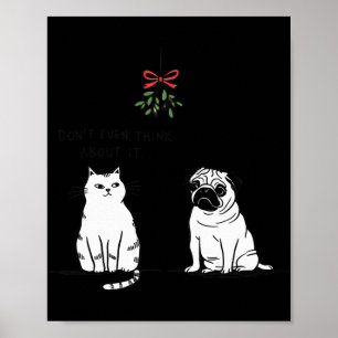 Denk er niet eens over na grappige kat moeder en h poster