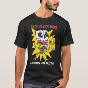 Denk eraan dat Kinder elektriciteit je elektricite T-shirt