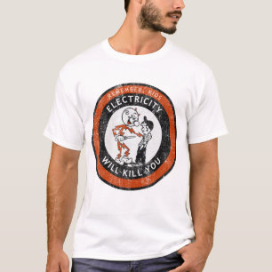 Denk eraan dat Kinder elektriciteit je zal doden T-shirt
