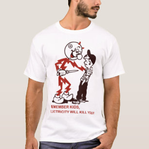 Denk eraan dat Kinder elektriciteit je zal doden T-shirt