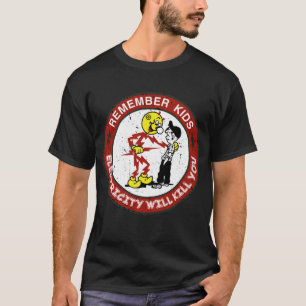 Denk eraan dat Kinder elektriciteit je zal doden T-shirt