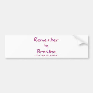 Denk eraan om te Ademhalen (Pink) Bumpersticker