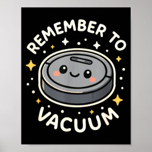 Denk Eraan Om Te Stofzuigen Cute Robotstofzuiger K Poster