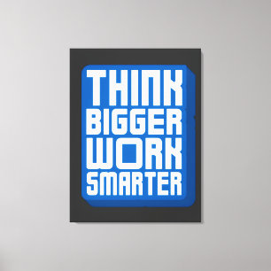 Denk Groter Werk Harder Canvas Afdruk