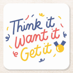 Denk het, Wil het, Krijg het - Motivatie artwork Vierkante Kartonnen Onderzetter