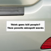Denk je dat geweren mensen doden? Dan spellen potl Bumpersticker (Op auto)
