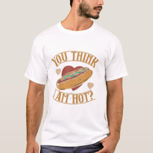 Denk je dat ik hot Hotdog ben T-shirt