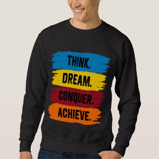 Denk na, Dream, Verover, Achieve Trui (Voorkant)
