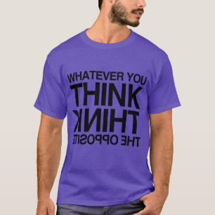 DENK NET OMGEKEERD -.png T-shirt