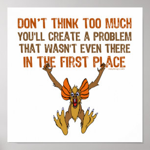 Denk niet te veel poster