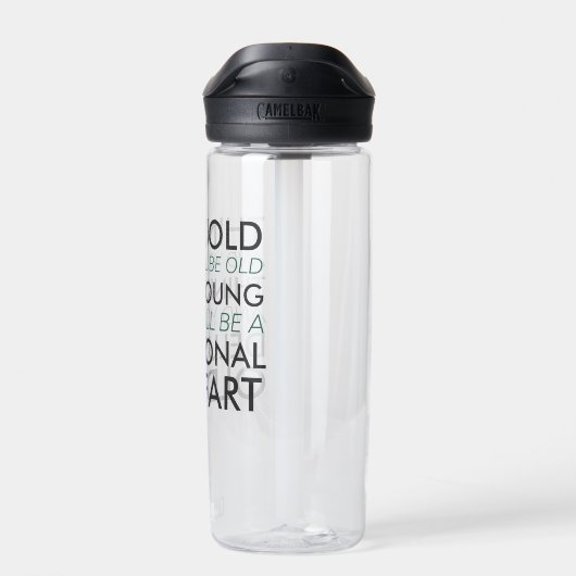 Denk oud en je wordt oud CamelBak Eddy Waterfles (Achterkant)