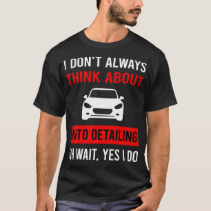 Denk over Auto Detail Detailer T-shirt