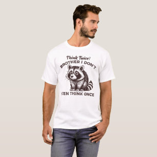 Denk twee keer broer is niet eens ,Raccoon Grappig T-shirt