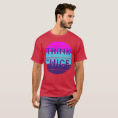 Denk twee keer motivatie quote grappig t-shirt (Voorkant volledig)