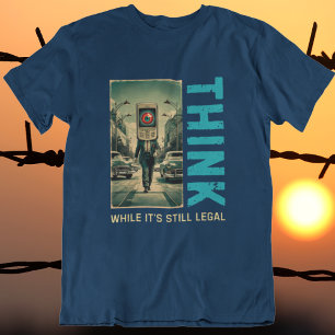 Denk Zolang Het Nog Legaal Is Anti Liberalen T-shirt