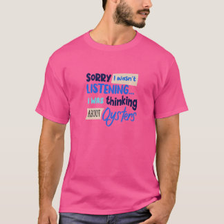 Denken over oesters Ironische Quote Zeevruchten T-shirt