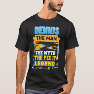 Dennis The Man Mythe Los Het Legende Vader Dag Mec T-shirt