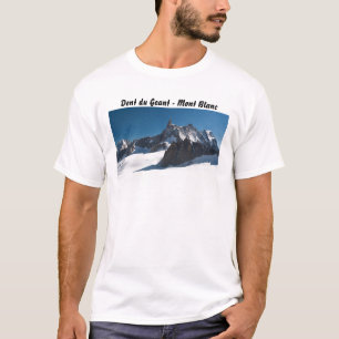 Dent du Geant - Mont Blanc T-shirt