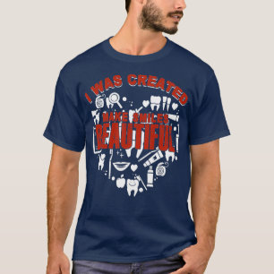Dental Assistant Creëer om glimlachen mooi te make T-shirt