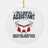 Dental Assistant Funny Heroes Quote Keramisch Ornament (Achterkant)