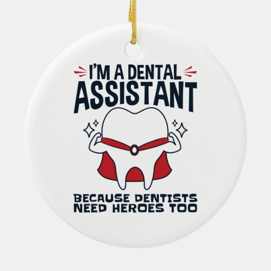 Dental Assistant Funny Heroes Quote Keramisch Ornament (Achterkant)