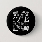 Dental Assistant Sweet genoeg holtes Ronde Button 5,7 Cm (Voorkant)