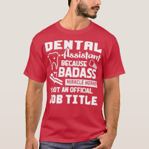 Dental Assistant-werktitel T-shirt