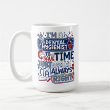 Dental Hygienist Always Right Humor Gifts Mug