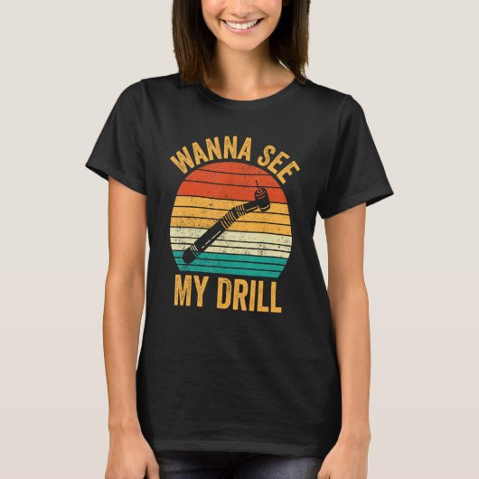 Dental Lab Tech Technician Assistant See My Drill T-shirt (Voorkant)