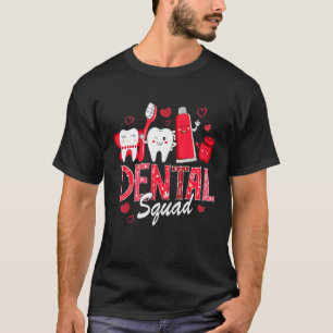 Dental Squad Assistant Dentist Happy Valentijns D T-shirt