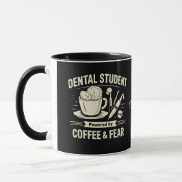 Dental Student Mug – Powered by Coffee & Fear Mok