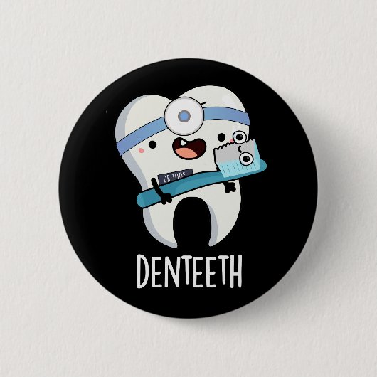 Denteth Grappige Tanden Pun Donker BG Ronde Button 5,7 Cm (Voorkant)