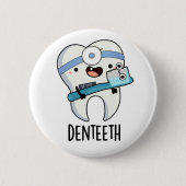Denteth Grappige Tanden Pun Ronde Button 5,7 Cm (Voorkant)