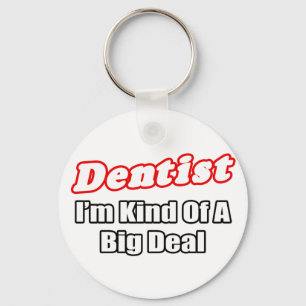 Dentist...Big Deal Sleutelhanger