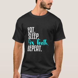 Dentist Dental Assistant Orthodontist T-shirt