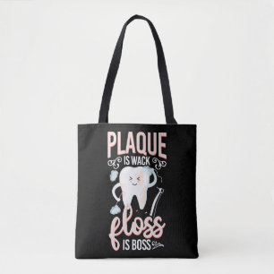 Dentist Dental Plaque is Wack Floss is Boss Floss Draagtas