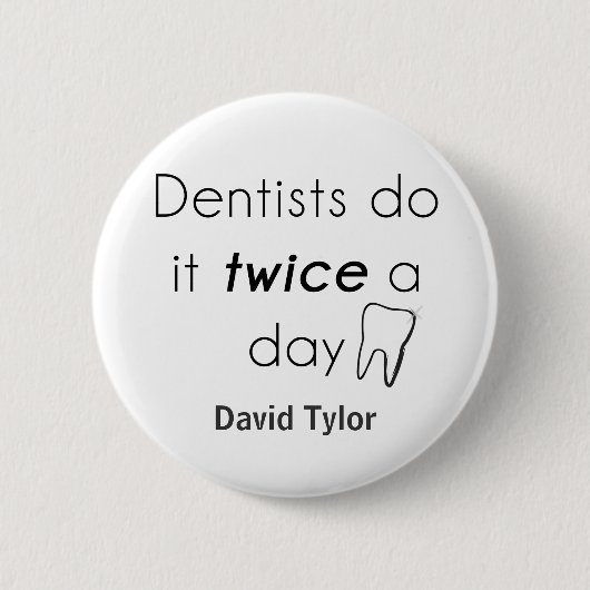 Dentist doe het! ronde button 5,7 cm (Voorkant)
