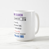 Dentist Funny Search Gift Mug (Devant droit)