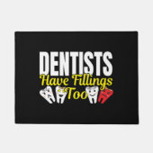 Dentist heeft ook vullingen - Dentale Feelings Pun Deurmat (Voorkant)