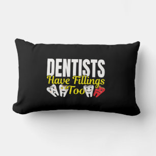 Dentist heeft ook vullingen - Dentale Feelings Pun Kussen