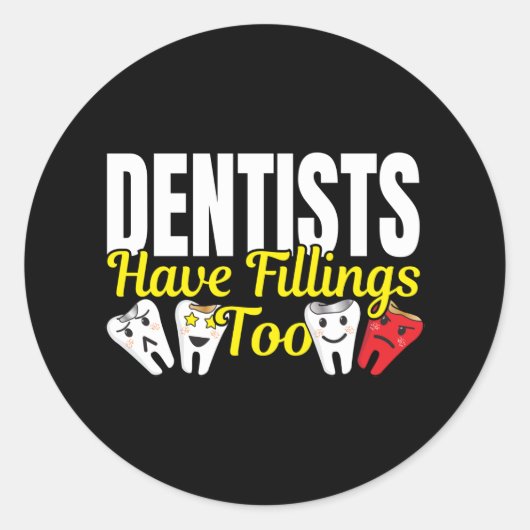 Dentist heeft ook vullingen - Dentale Feelings Pun Ronde Sticker (Voorkant)