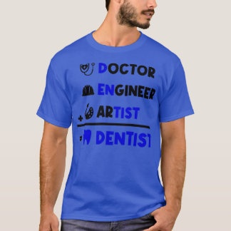 Dentist Job Gift 3 T-shirt
